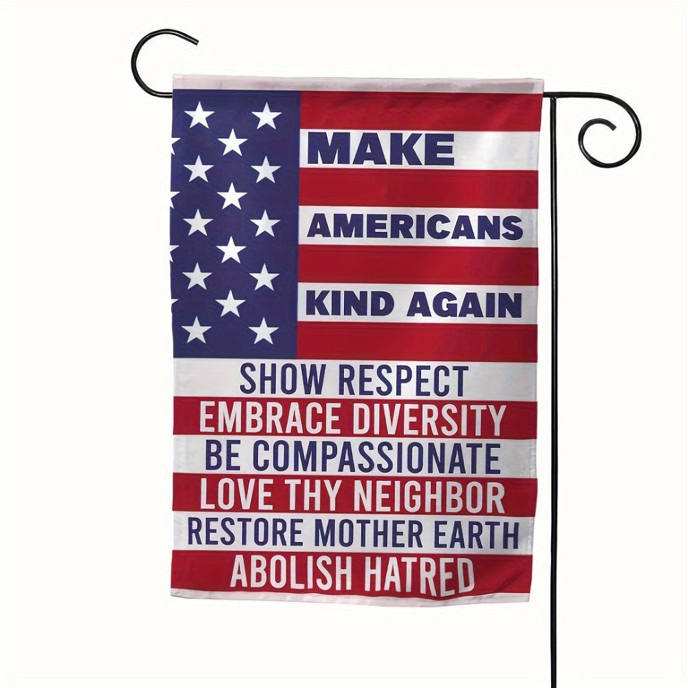 Patriotic Garden Flag – Make America Kind Again Weather-Resistant Yard Sign for Progressive Outdoor Decoration