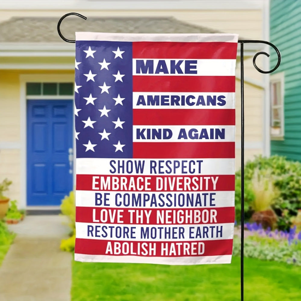 Patriotic Garden Flag – Make America Kind Again Weather-Resistant Yard Sign for Progressive Outdoor Decoration